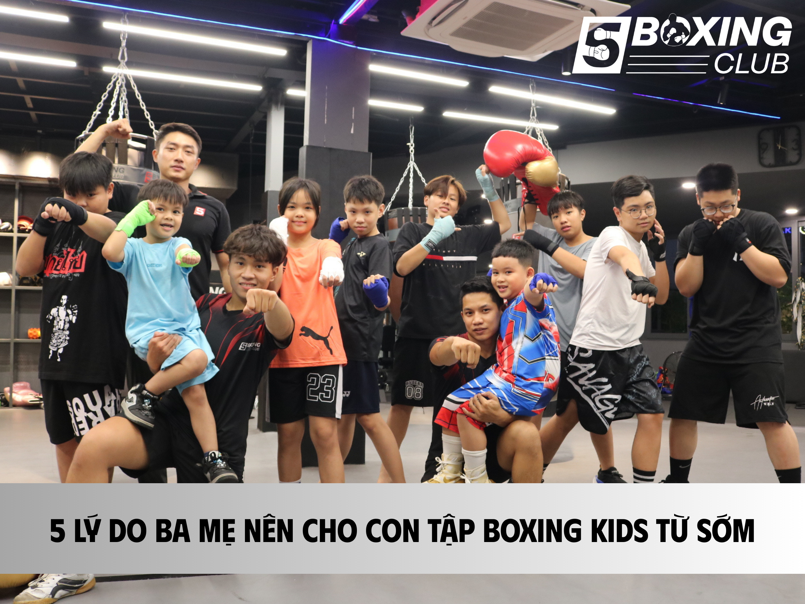 5 Lý Do Ba Mẹ Nên Cho Con Tập Boxing Kids Từ Sớm